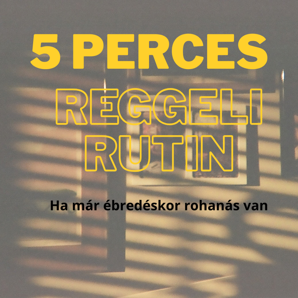 5 perces rutin