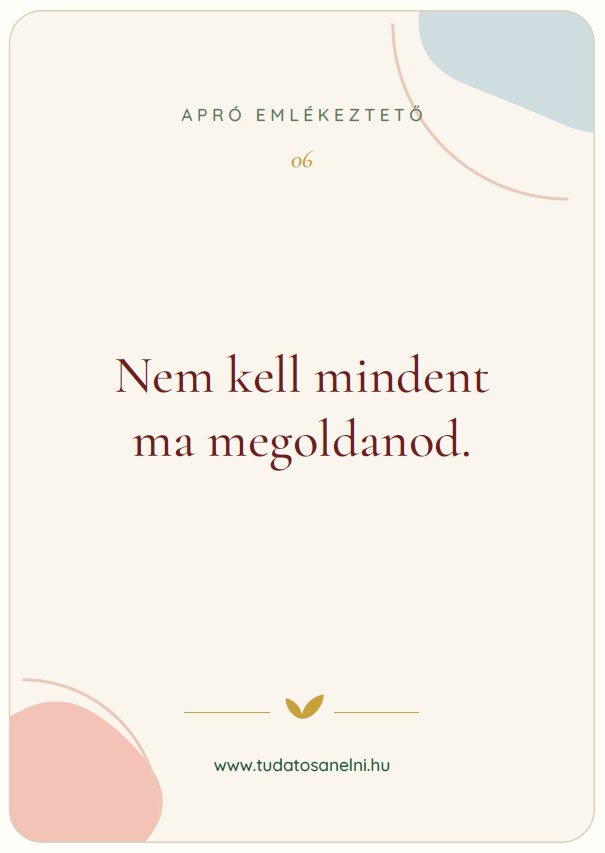 Reggeli emlékeztető kártya: Nem kell mindent ma megoldanod